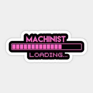 Machinist Loading Sticker